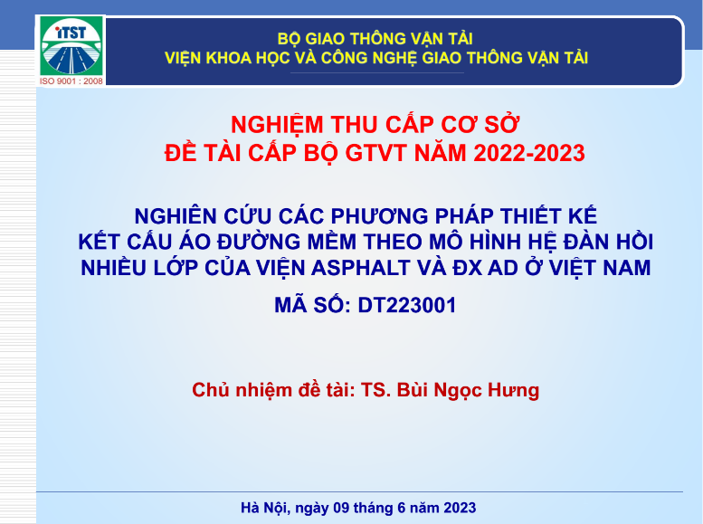 Nghiệm thu cấp cơ sở đề tài KHCN cấp Bộ 2022-2023 “Nghiên cứu các phương pháp thiết kế kết cấu áo đường mềm theo mô hình hệ đàn hồi nhiều lớp của Viện Asphalt (AI) và đề xuất áp dụng ở Việt Nam”, Mã số DT223001, CNĐT: TS. Bùi Ngọc Hưng