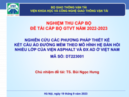 Hội nghị đánh giá nghiệm thu đề tài cấp Bộ 2022-2023 “Nghiên cứu các phương pháp thiết kế kết cấu áo đường mềm theo mô hình hệ đàn hồi nhiều lớp của Viện Asphalt (AI) và đề xuất áp dụng ở Việt Nam”