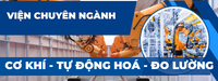 Viện chuyên ngành Cơ khí - Tự động hoá - Đo lường